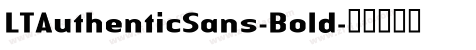 LTAuthenticSans-Bold字体转换