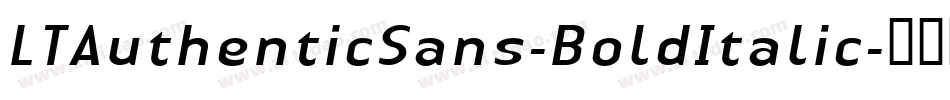 LTAuthenticSans-BoldItalic字体转换
