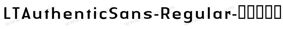 LTAuthenticSans-Regular字体转换