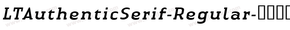 LTAuthenticSerif-Regular字体转换