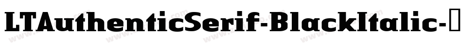 LTAuthenticSerif-BlackItalic字体转换