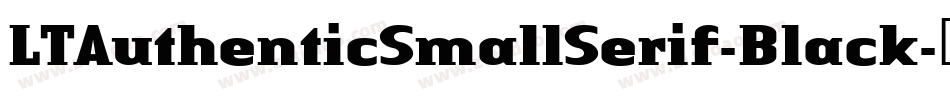 LTAuthenticSmallSerif-Black字体转换