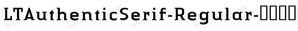 LTAuthenticSerif-Regular字体转换