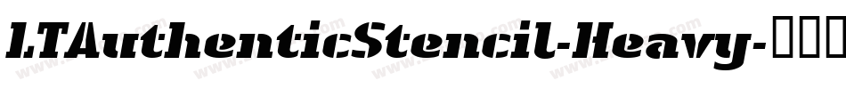 LTAuthenticStencil-Heavy字体转换