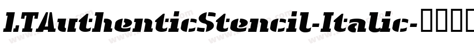 LTAuthenticStencil-Italic字体转换
