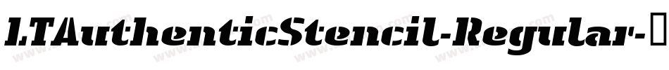 LTAuthenticStencil-Regular字体转换