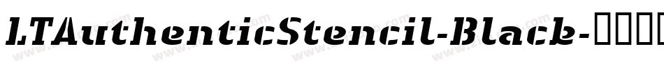 LTAuthenticStencil-Black字体转换