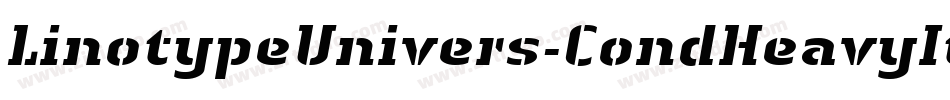 LinotypeUnivers-CondHeavyItalic字体转换