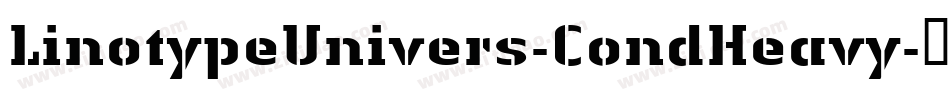 LinotypeUnivers-CondHeavy字体转换
