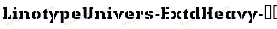 LinotypeUnivers-ExtdHeavy字体转换