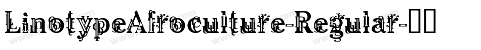LinotypeAfroculture-Regular字体转换