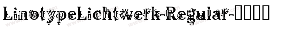 LinotypeLichtwerk-Regular字体转换