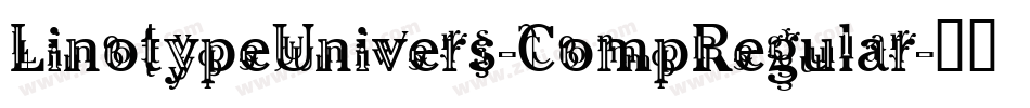LinotypeUnivers-CompRegular字体转换