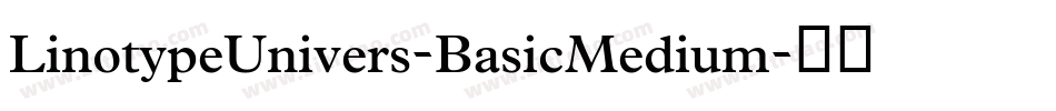 LinotypeUnivers-BasicMedium字体转换