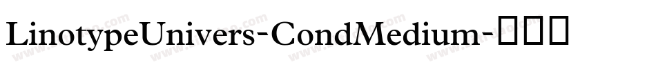 LinotypeUnivers-CondMedium字体转换