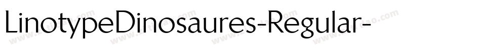 LinotypeDinosaures-Regular字体转换