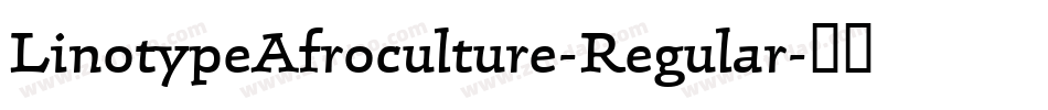 LinotypeAfroculture-Regular字体转换