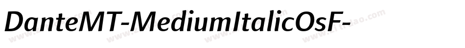DanteMT-MediumItalicOsF字体转换