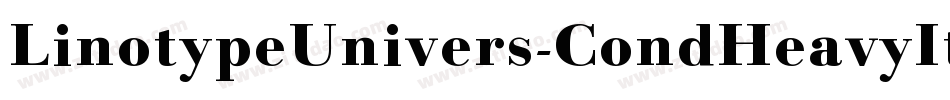 LinotypeUnivers-CondHeavyItalic字体转换
