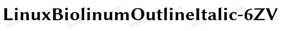LinuxBiolinumOutlineItalic-6ZVg字体转换