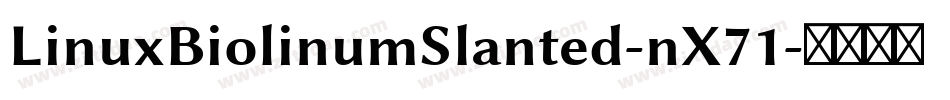 LinuxBiolinumSlanted-nX71字体转换