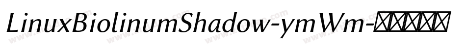 LinuxBiolinumShadow-ymWm字体转换