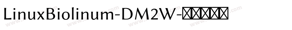 LinuxBiolinum-DM2W字体转换