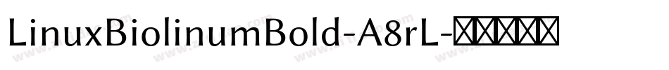 LinuxBiolinumBold-A8rL字体转换