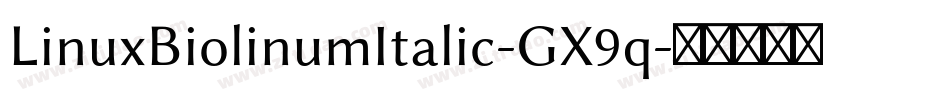LinuxBiolinumItalic-GX9q字体转换
