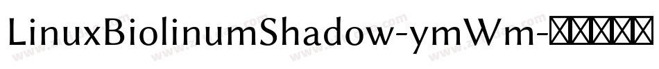 LinuxBiolinumShadow-ymWm字体转换