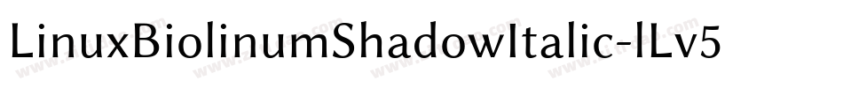 LinuxBiolinumShadowItalic-lLv5字体转换