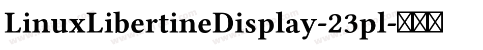 LinuxLibertineDisplay-23pl字体转换