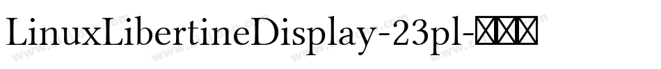 LinuxLibertineDisplay-23pl字体转换