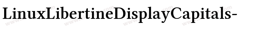 LinuxLibertineDisplayCapitals-vd97字体转换