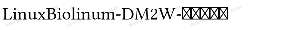 LinuxBiolinum-DM2W字体转换