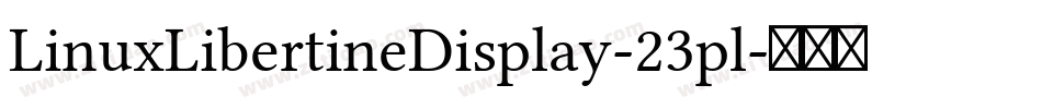 LinuxLibertineDisplay-23pl字体转换