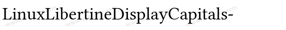 LinuxLibertineDisplayCapitals-vd97字体转换