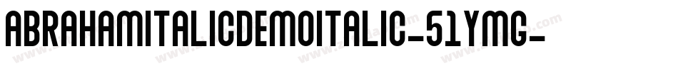 AbrahamItalicDemoItalic-51yMG字体转换