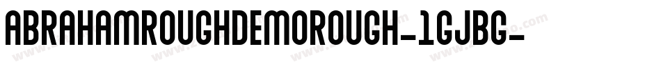 AbrahamRoughDemoRough-1GjBg字体转换