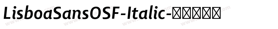 LisboaSansOSF-Italic字体转换