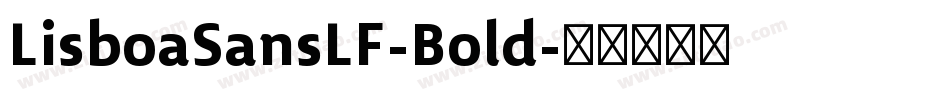LisboaSansLF-Bold字体转换