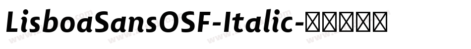 LisboaSansOSF-Italic字体转换