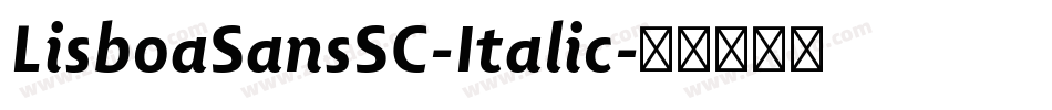 LisboaSansSC-Italic字体转换