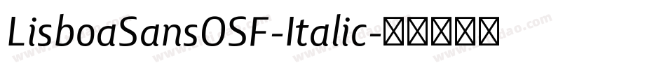 LisboaSansOSF-Italic字体转换