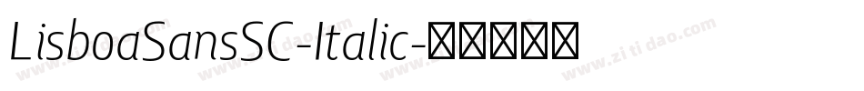 LisboaSansSC-Italic字体转换