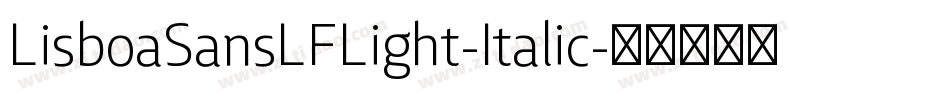 LisboaSansLFLight-Italic字体转换