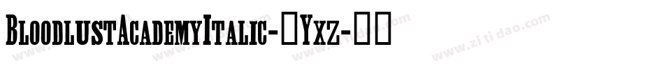 BloodlustAcademyItalic-3Yxz字体转换