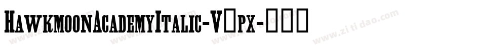 HawkmoonAcademyItalic-V9px字体转换