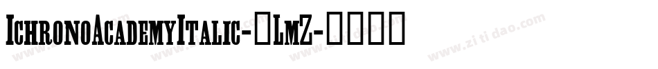 IchronoAcademyItalic-9LmZ字体转换