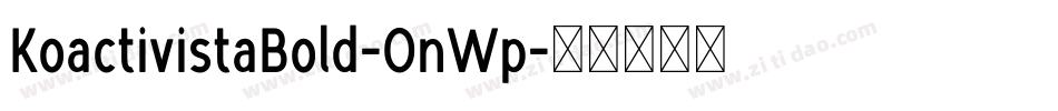 KoactivistaBold-OnWp字体转换
